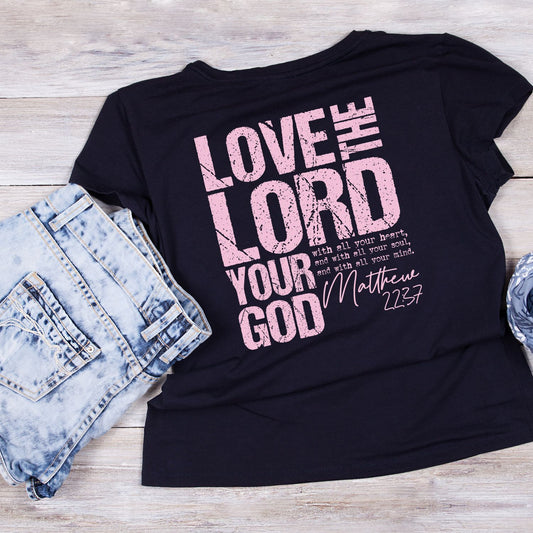 Love The Lord Your God T-Shirt | Faith Graphic Tee | Jesus Shirt