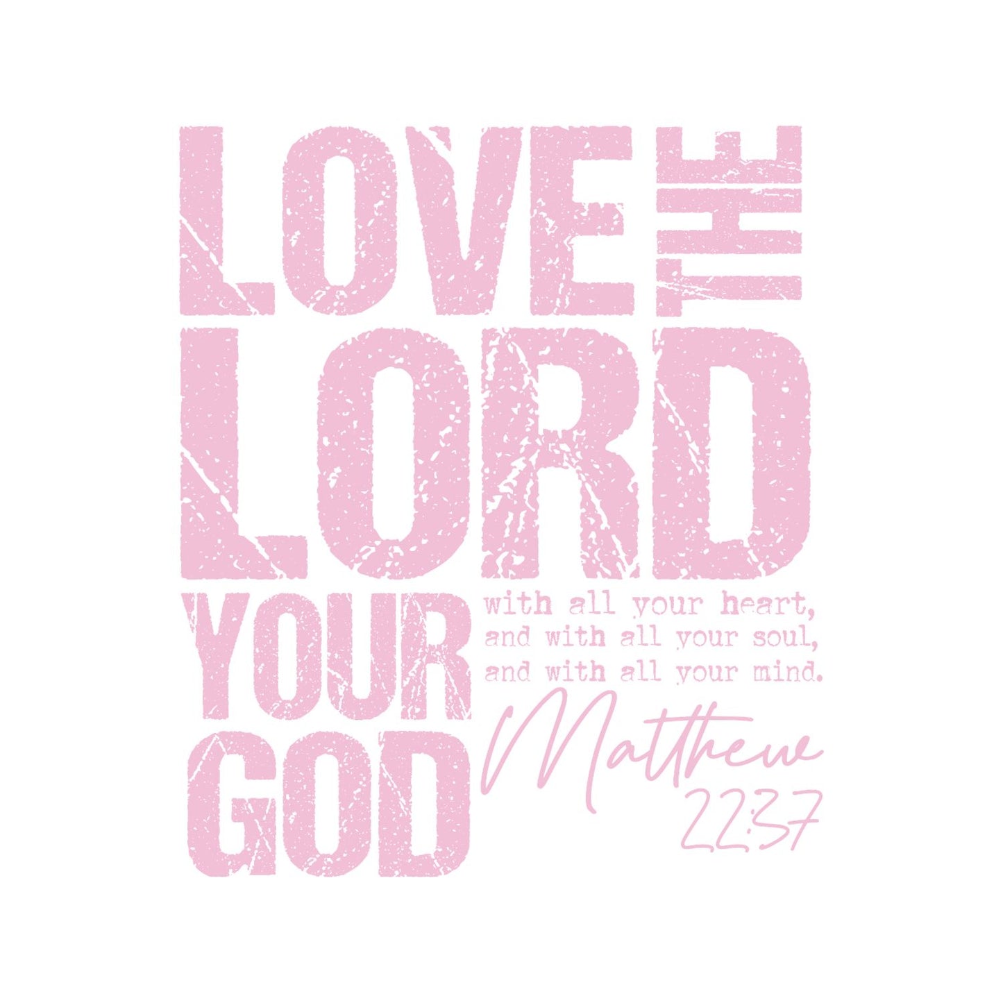 Love The Lord Your God T-Shirt | Faith Graphic Tee | Jesus Shirt