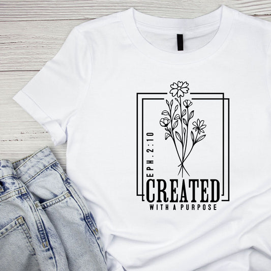 Created With A Purpose T-Shirt | Faith Graphic Tee | Jesus Shirt