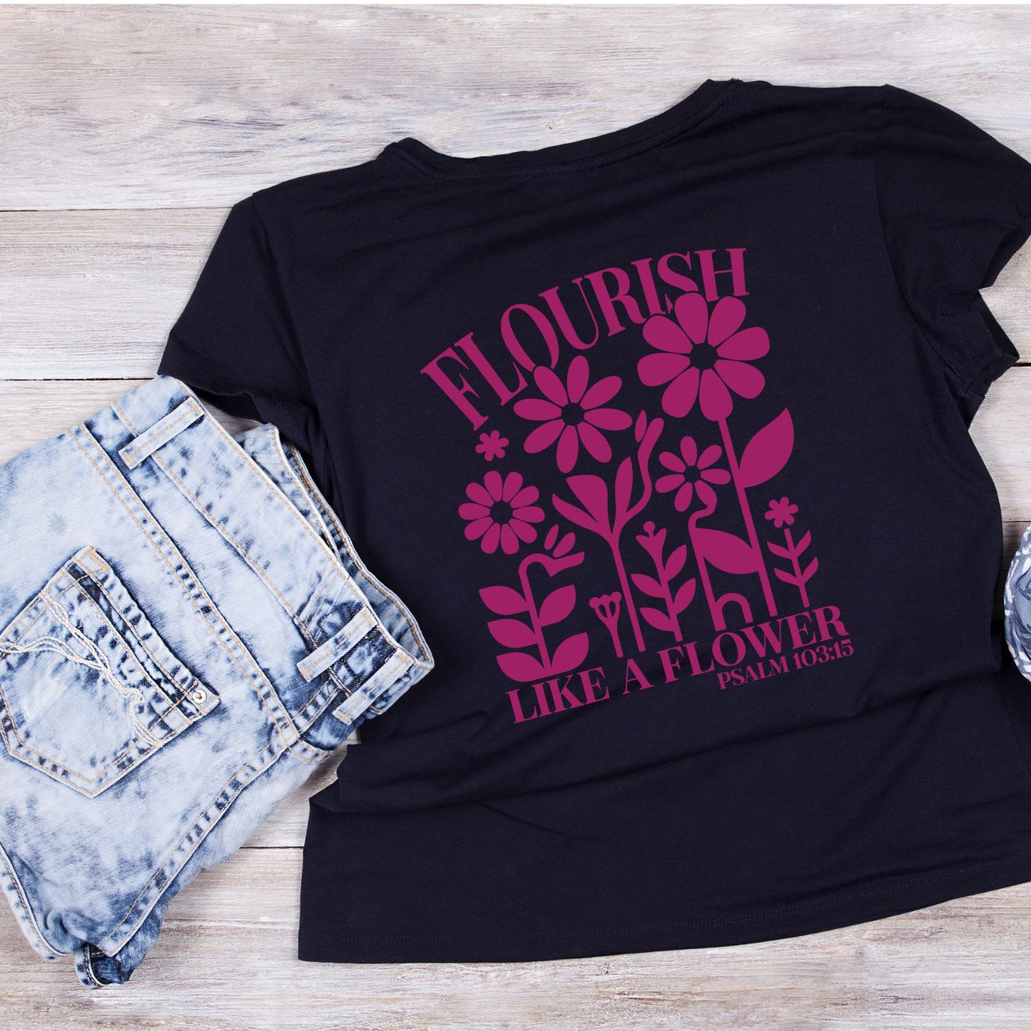 Flourish Like A Flower T-Shirt | Faith Graphic Tee | Jesus God Shirt