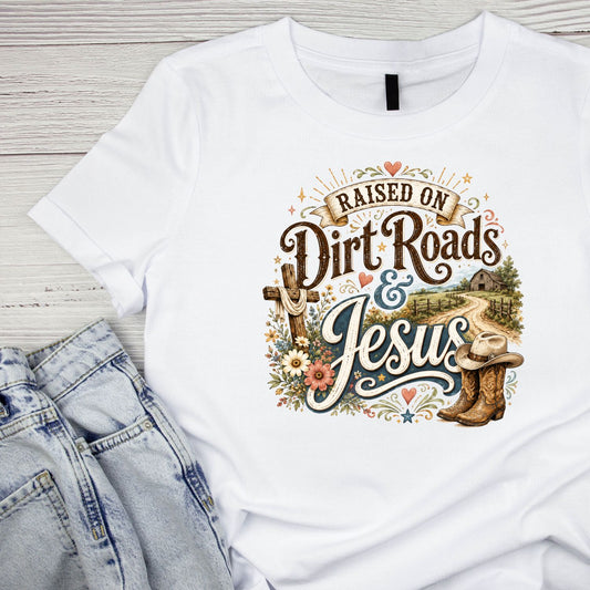 Raised on Dirt Roads & Jesus T-Shirt | Faith Graphic Tee | Jesus God Shirt