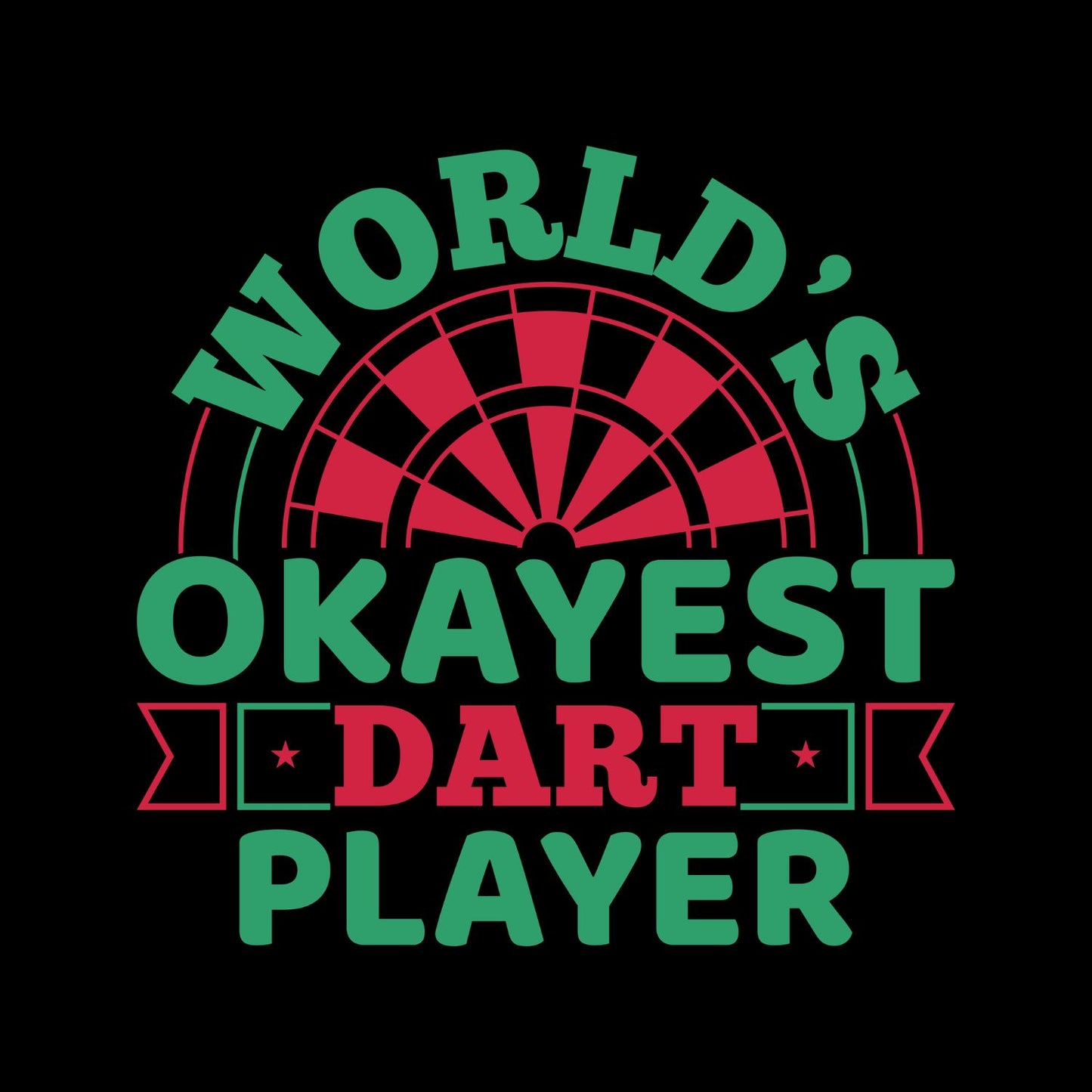 World’s Okayest Dart Player T-Shirt | Darts Graphic Tee | Sports Shirt