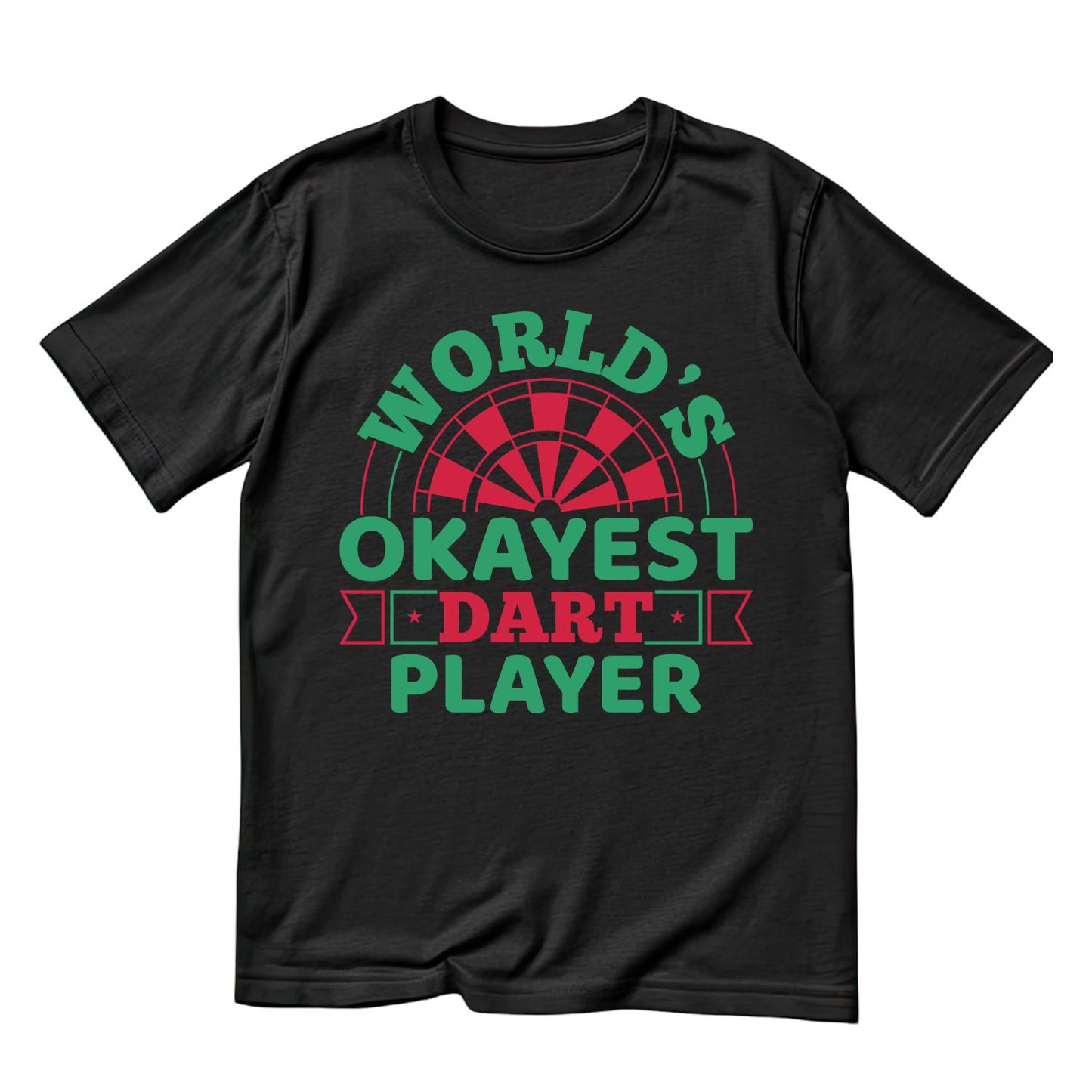 World’s Okayest Dart Player T-Shirt | Darts Graphic Tee | Sports Shirt