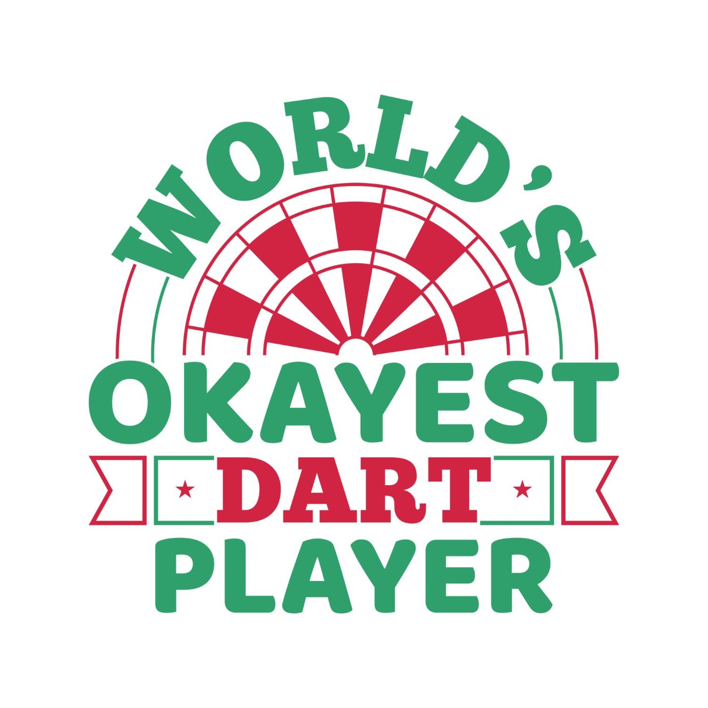 World’s Okayest Dart Player T-Shirt | Darts Graphic Tee | Sports Shirt