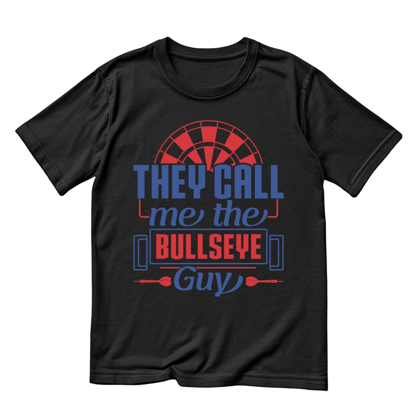 They Call Me The Bullseye Guy T-Shirt | Darts Graphic Tee | Sports Shirt
