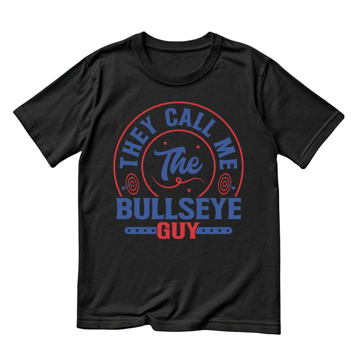 They Call Me The Bullseye Guy T-Shirt | Darts Graphic Tee | Sports Shirt