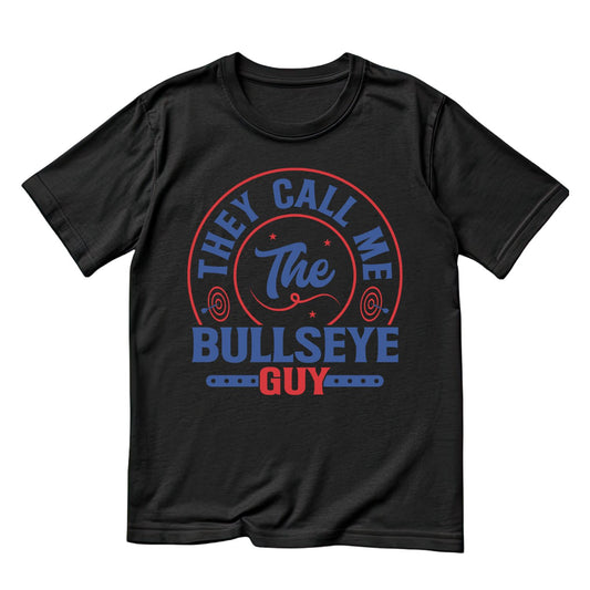 They Call Me The Bullseye Guy T-Shirt | Darts Graphic Tee | Sports Shirt