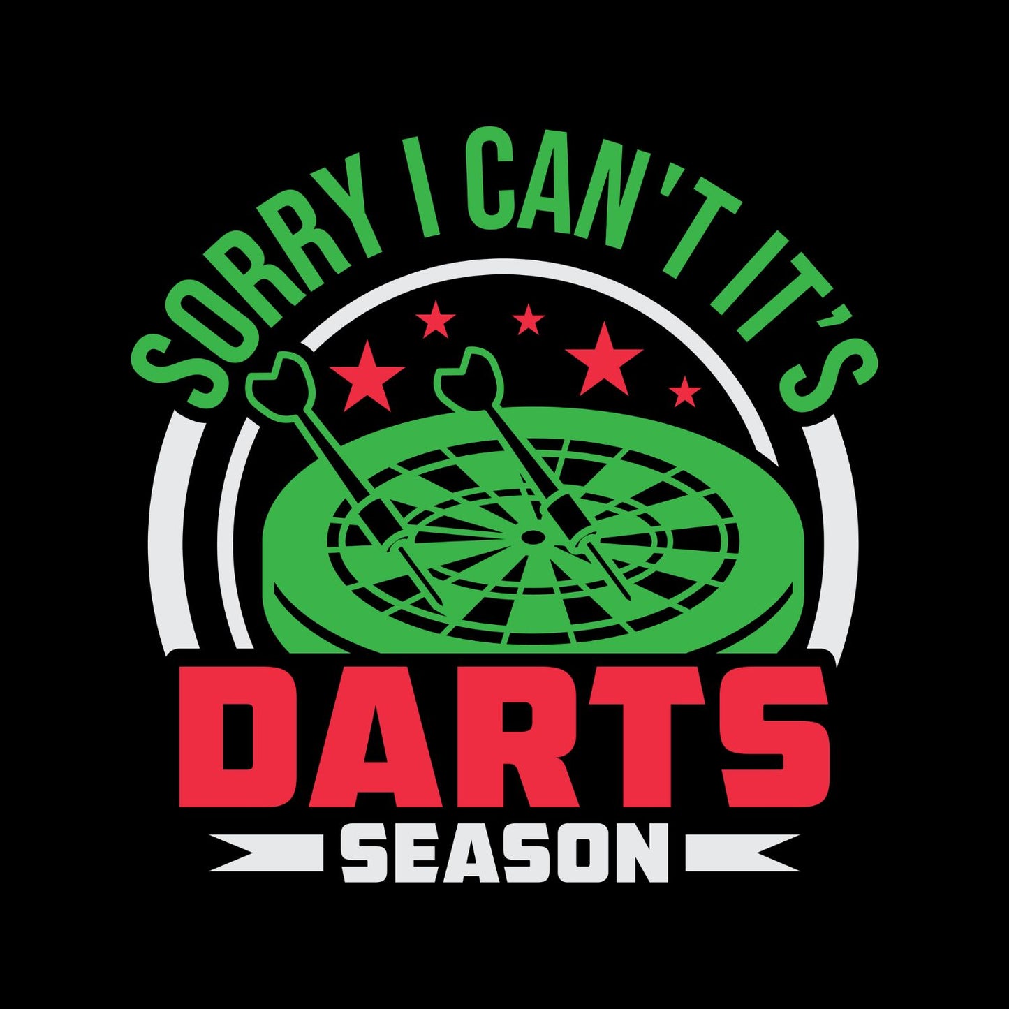 Sorry I Can’t It’s Darts Season T-Shirt | Darts Graphic Tee | Sports Shirt