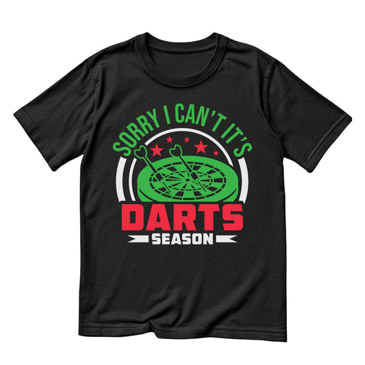 Sorry I Can’t It’s Darts Season T-Shirt | Darts Graphic Tee | Sports Shirt