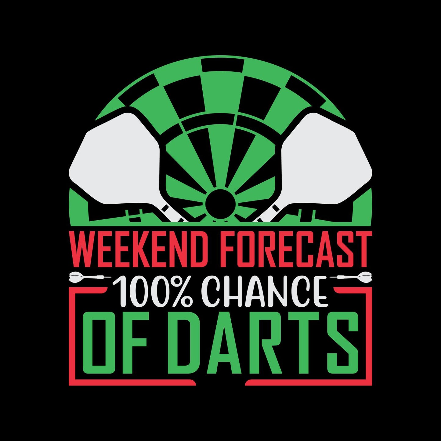 Weekend Forecast 100% Chance Of Darts T-Shirt | Darts Graphic Tee | Sports Shirt