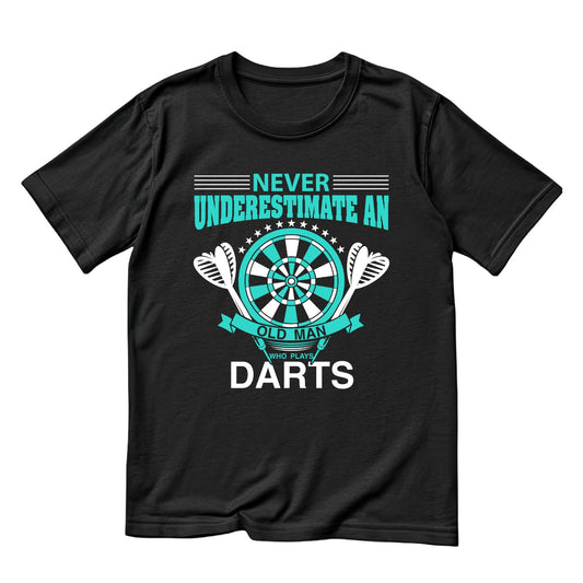 Never Underestimate An Old Man And His Darts l T-Shirt | Darts Graphic Tee | Sports Shirt