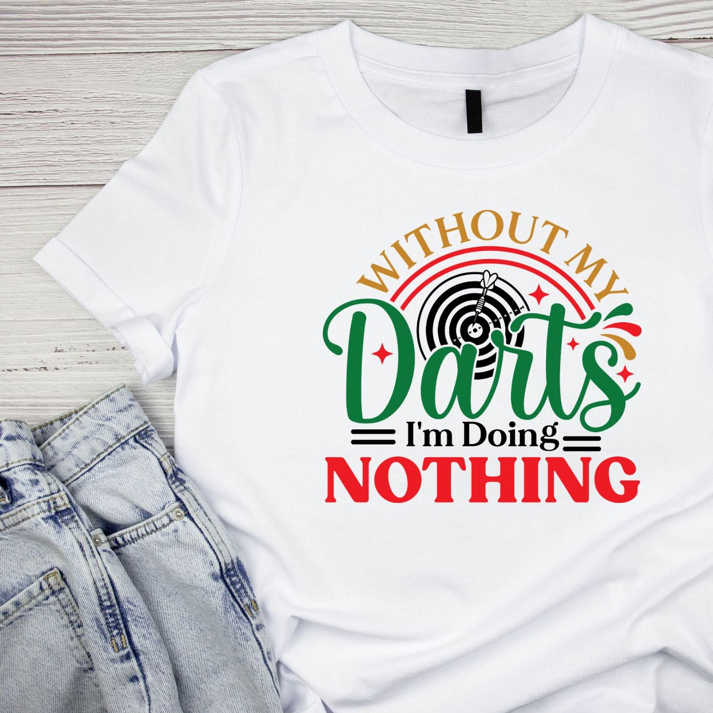 Without My Darts I’m Doing Nothing Darts T-Shirt | Darts Graphic Tee | Sports Shirt