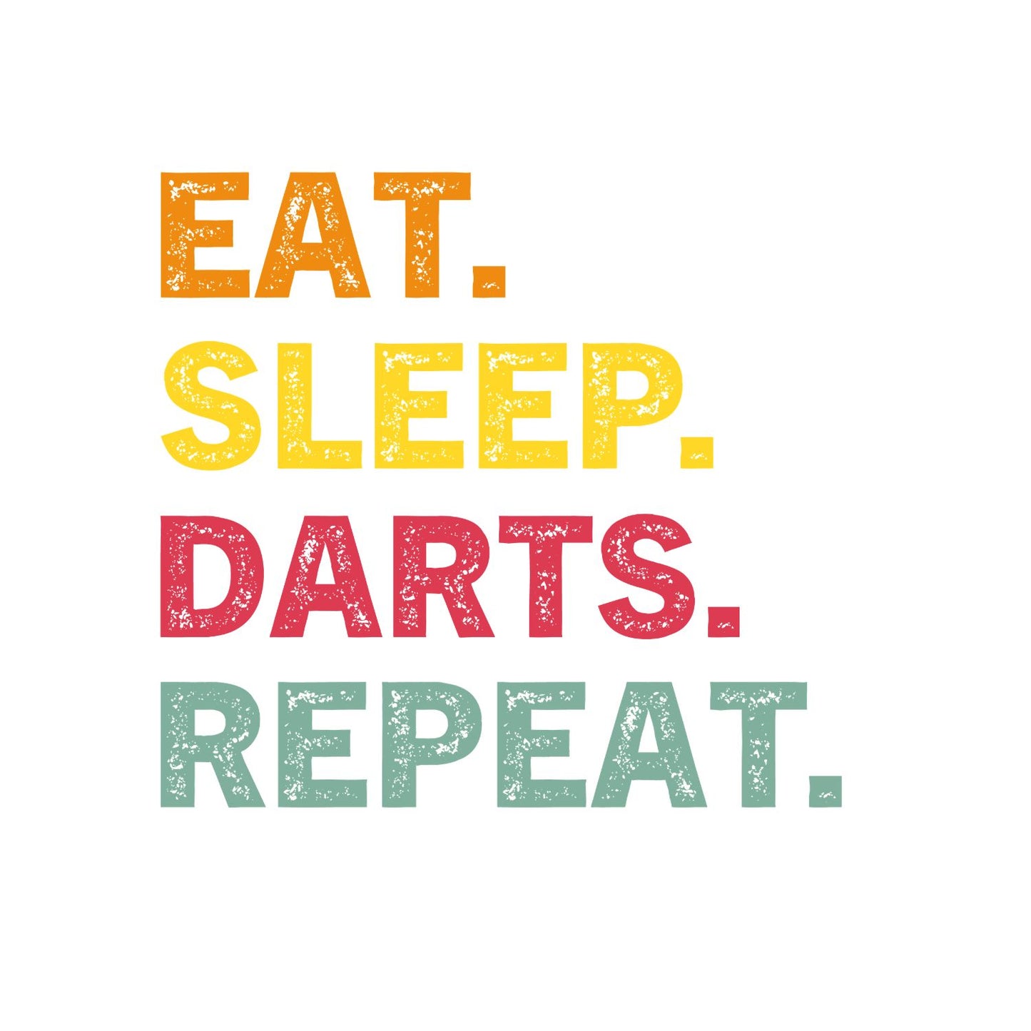 Eat. Sleep. Darts. Repeat. T-Shirt | Darts Graphic Tee | Sports Shirt