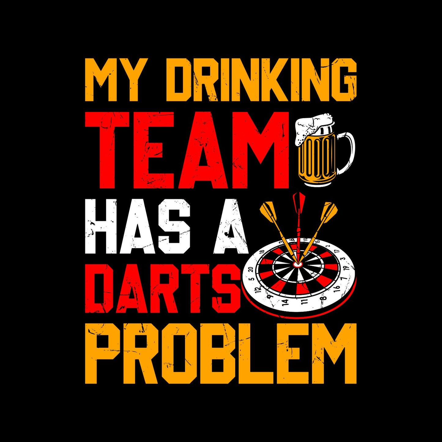 My Drinking Team Has A Darts Problem T-Shirt | Darts Graphic Tee | Sports Shirt