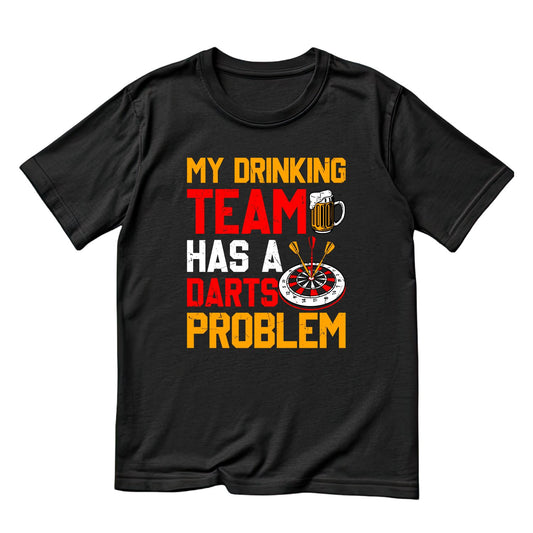My Drinking Team Has A Darts Problem T-Shirt | Darts Graphic Tee | Sports Shirt