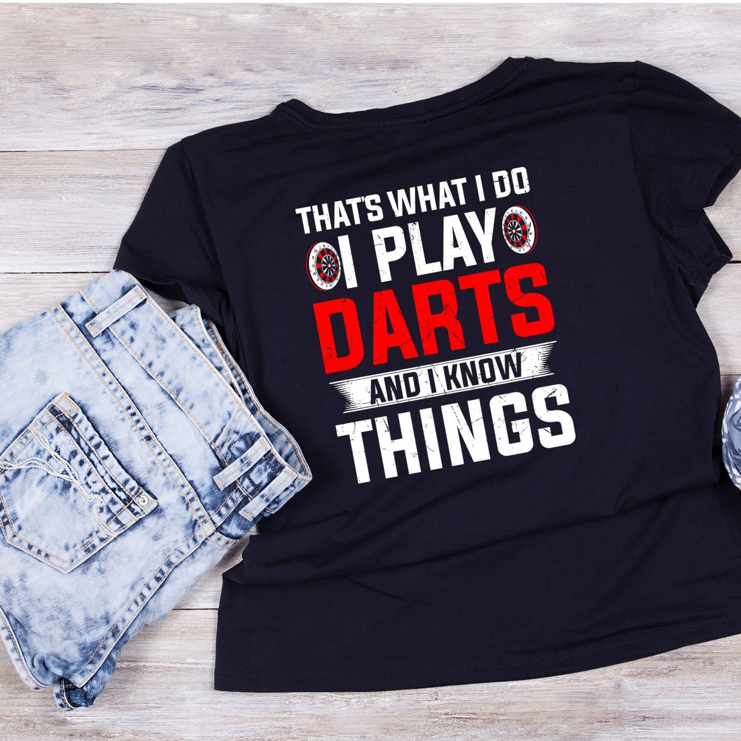 That’s What I Do I Play Darts And I Know Things T-Shirt | Darts Graphic Tee | Sports Shirt