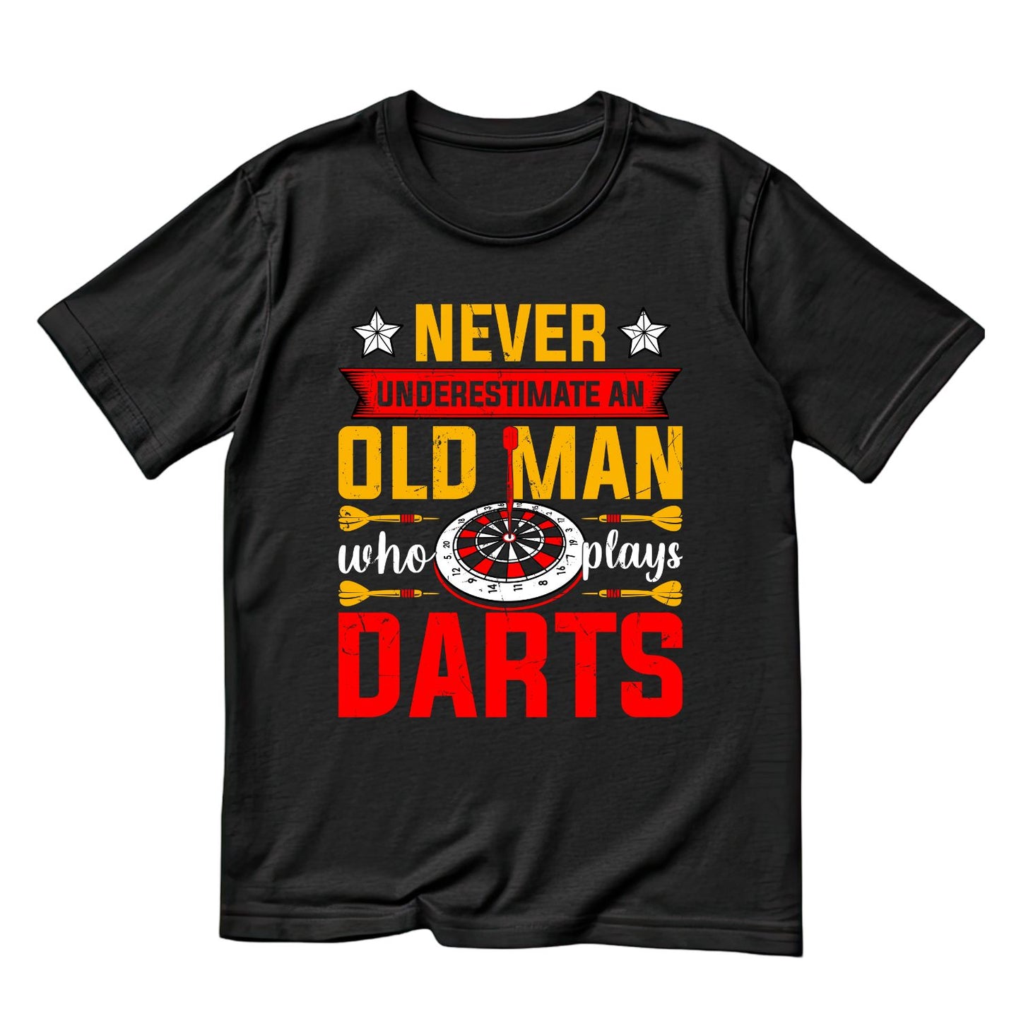Never Underestimate An Old Man Who Plays Darts T-Shirt | Darts Graphic Tee | Sports Shirt