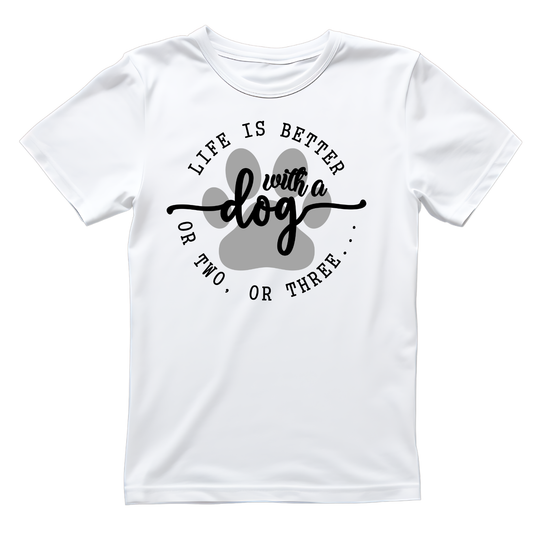 Life Is Better With A Dog Or Two, Or Three… T-shirt | Graphic Tee | Printed Shirt | Animal Lover Pets  | Cute Sweet | Dog