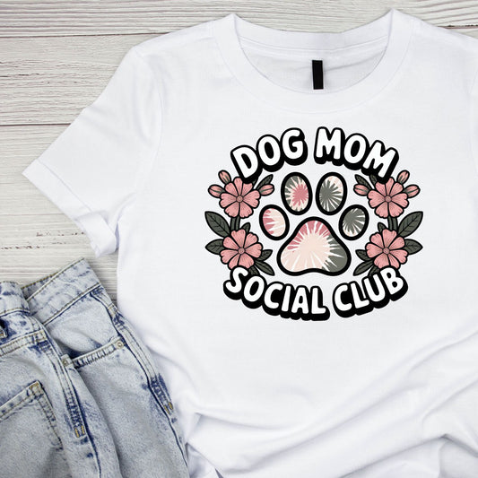 Dog Mom Social Club Paw Flowers T-shirt | Graphic Tee | Printed Shirt | Animal Lover | Dogs