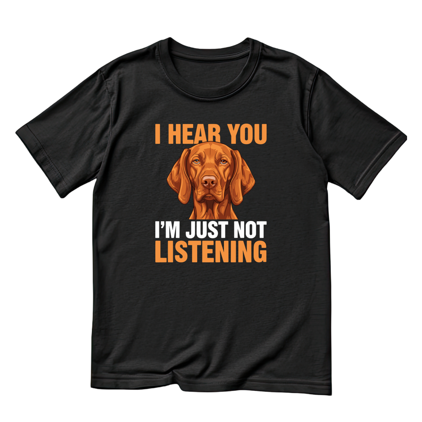 I Hear You I’m Just Not Listening Dog T-shirt | Sarcasm Funny | Graphic Tee | Printed Shirt | Animal Lover