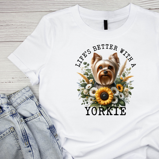 Life’s Better With A Yorkie T-shirt | Graphic Tee | Printed Shirt | Animal Lover Pets  | Cute Sweet | Dog