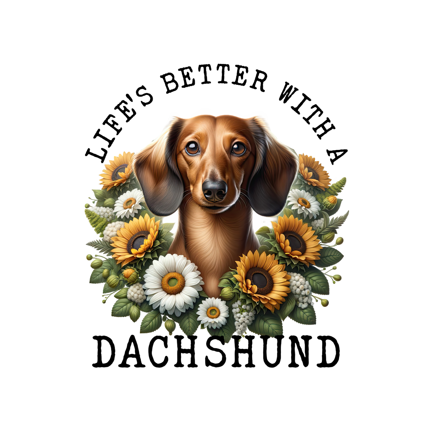 Life’s Better With A Dachshund T-shirt | Graphic Tee | Printed Shirt | Animal Lover Pets  | Cute Sweet | Dog