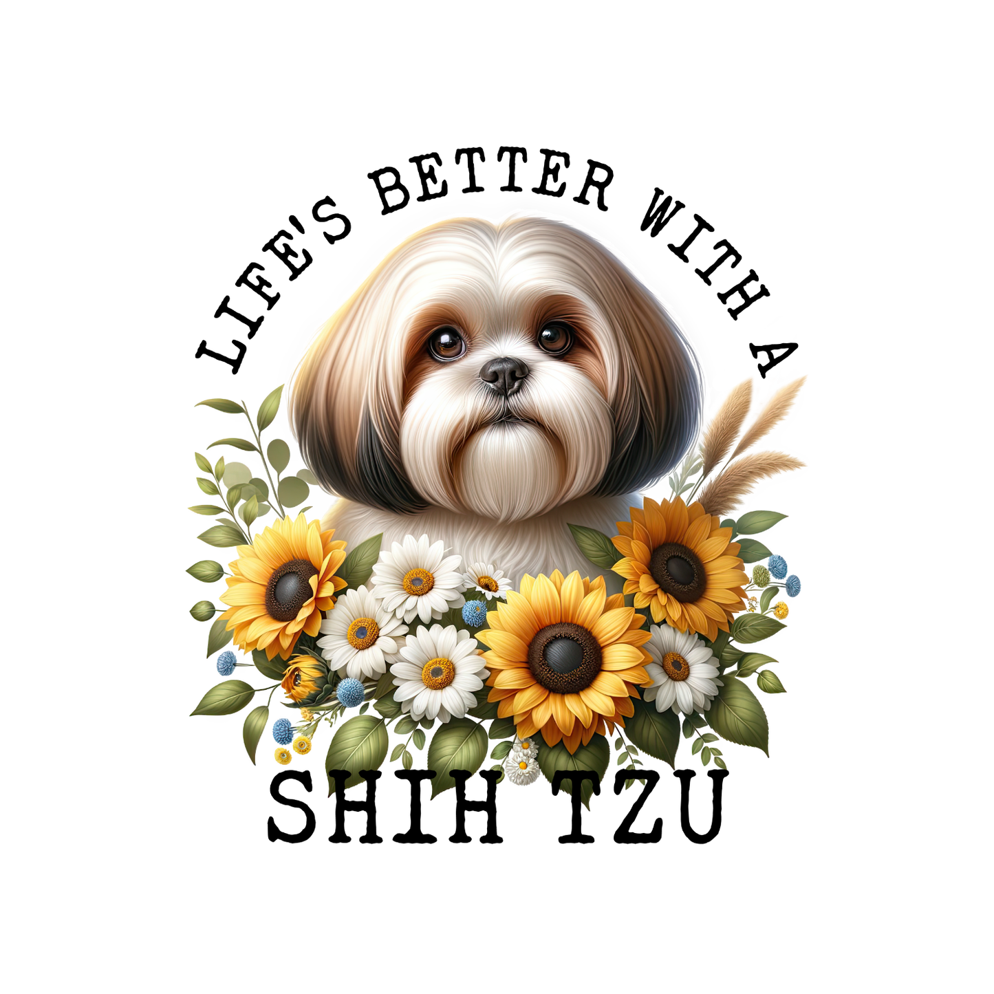 Life’s Better With A Shih Tzu T-shirt | Graphic Tee | Printed Shirt | Animal Lover Pets  | Cute Sweet | Dog