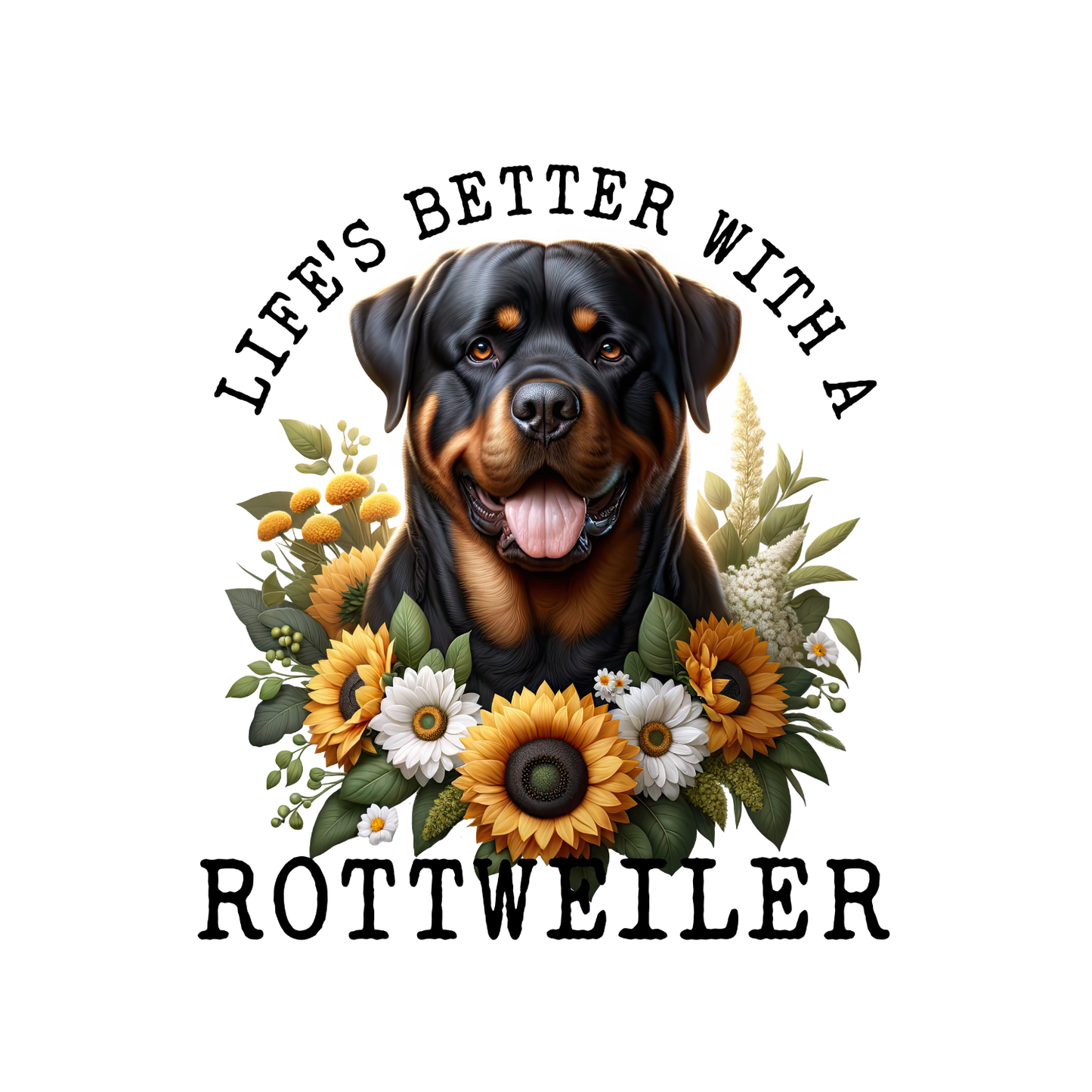 Life’s Better With A Rottweiler T-shirt | Graphic Tee | Printed Shirt | Animal Lover Pets  | Cute Sweet | Dog