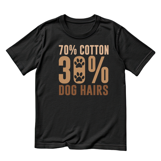 70% Cotton 30% Dog Hairs Paw T-shirt | Graphic Tee | Printed Shirt | Animal Lover | Dogs
