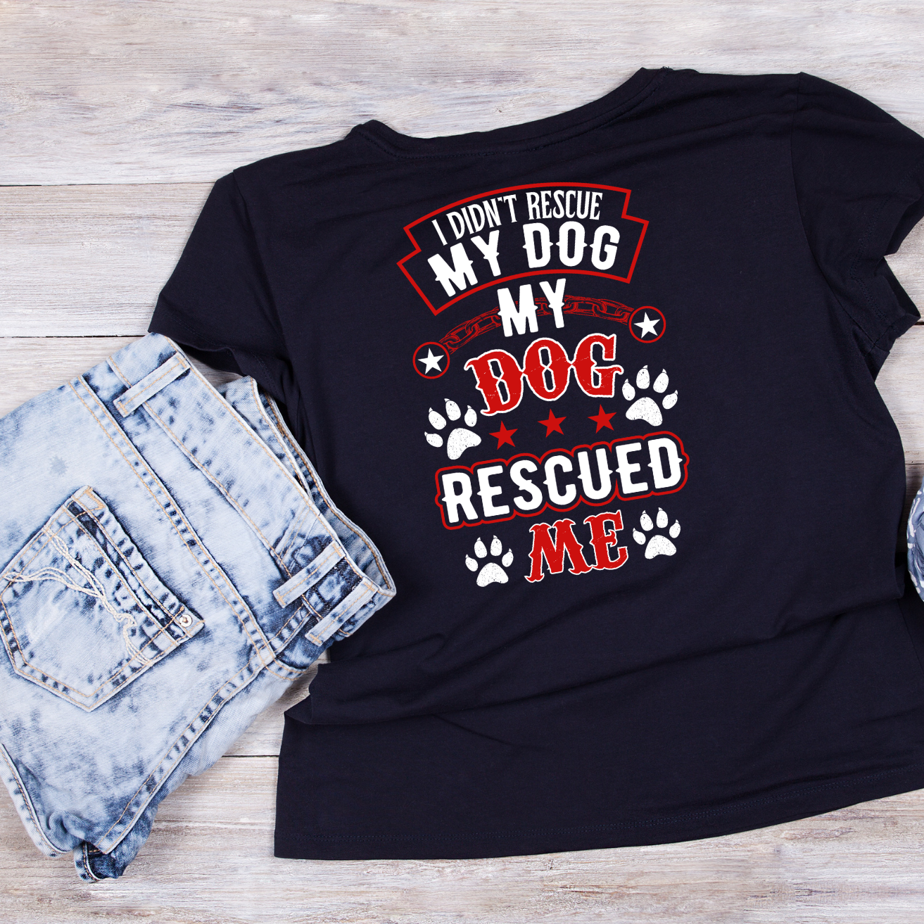 I Didn’t Rescue My Dog - My Dog Rescued Me T-shirt | Sarcasm Funny | Graphic Tee | Printed Shirt | Animal Lover
