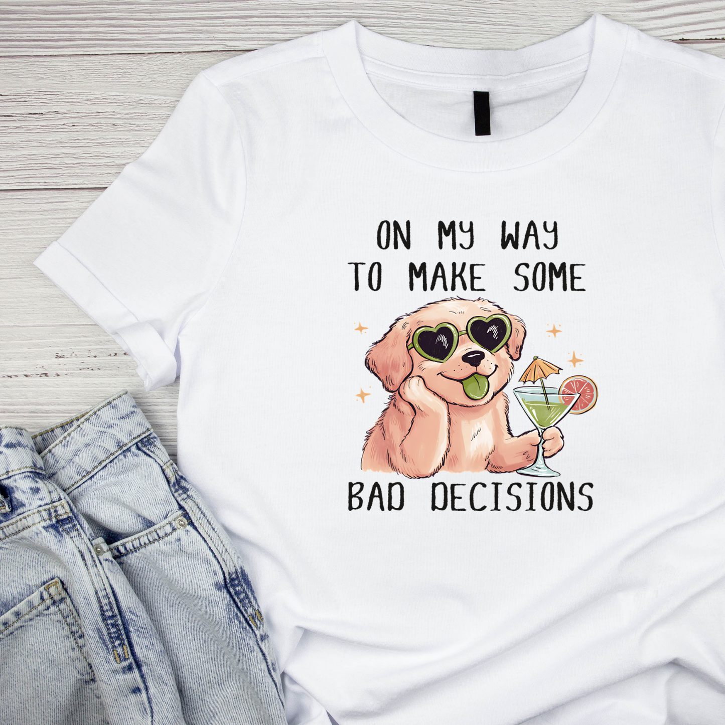 On My Way To Make Some Bad Decisions Dog T-shirt | Sarcasm Funny | Graphic Tee | Printed Shirt | Animal Lover