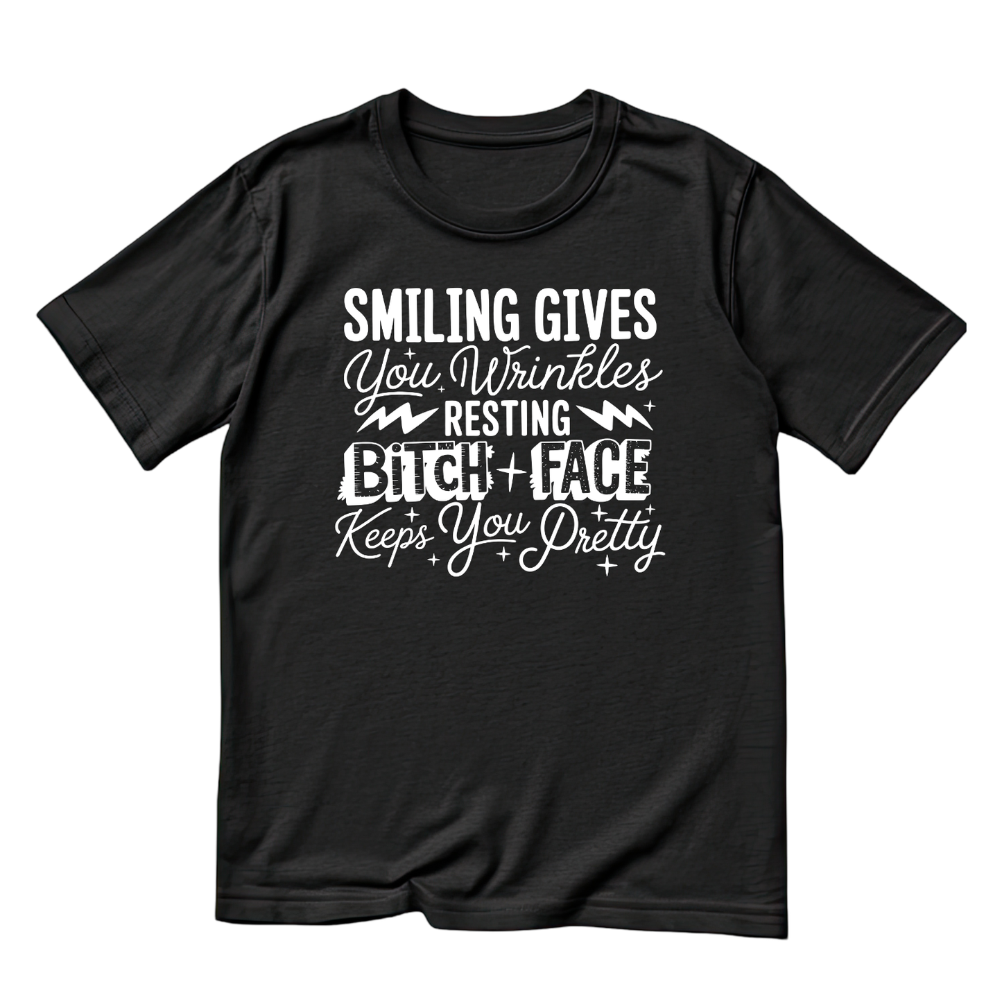 Smiling Gives You Wrinkles Resting Bitch Face Keeps You Pretty T-shirt | Women’s Sarcastic Tee | Funny Graphic Tee