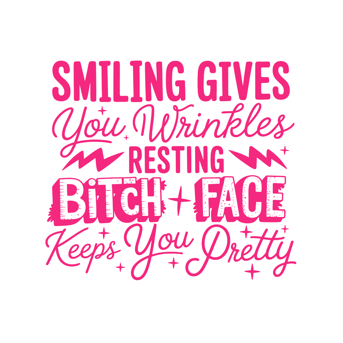 Smiling Gives You Wrinkles Resting Bitch Face Keeps You Pretty T-shirt | Women’s Sarcastic Tee | Funny Graphic Tee