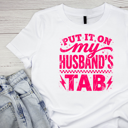 Put It On My Husband’s Tab T-shirt | Women’s Sarcastic Tee | Funny Graphic Tee