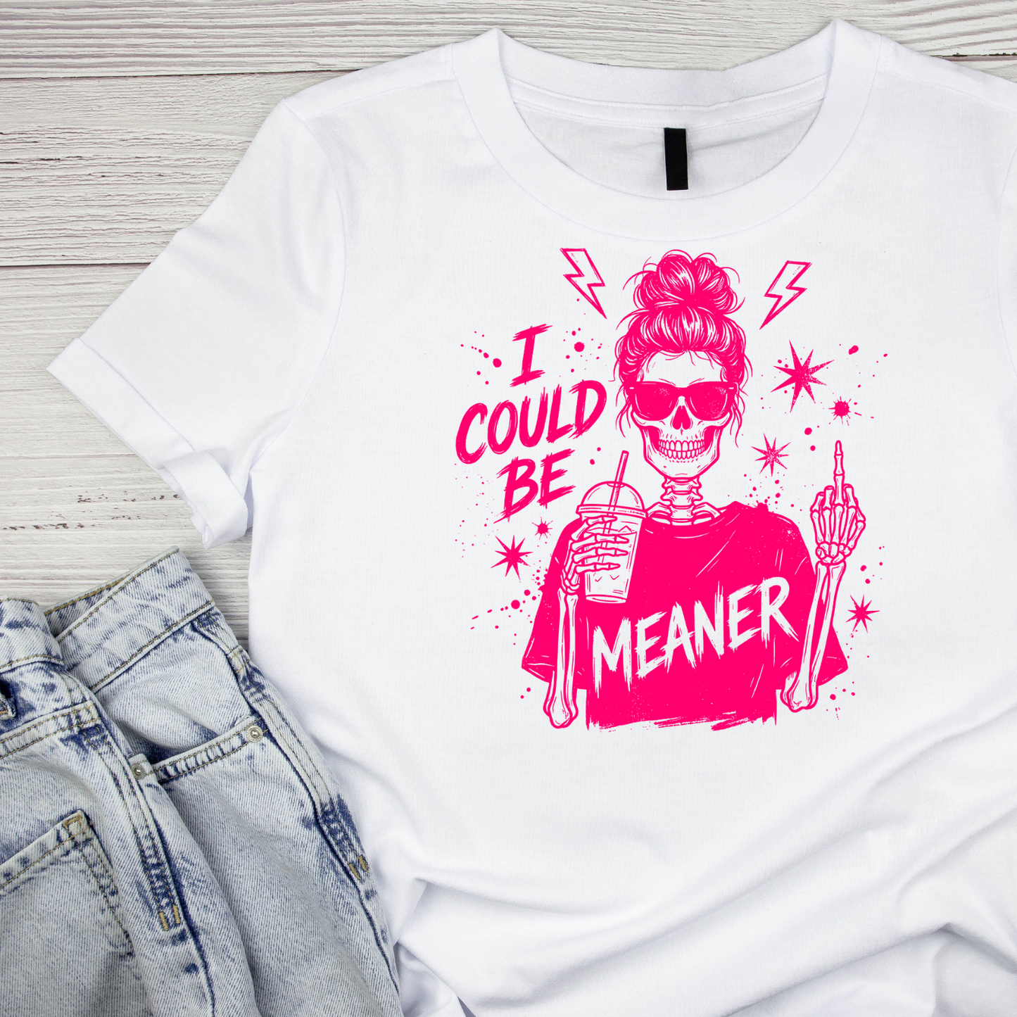 I Could Be Meaner T-shirt | Women’s Sarcastic Tee | Funny Graphic Tee