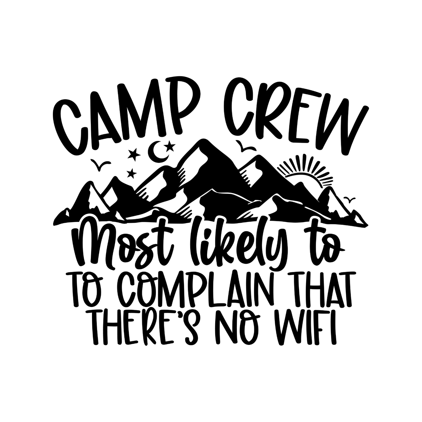 Camp Crew Most Likely To Complain That There’s No Wifi T-Shirt| Funny Campfire | Sarcastic Graphic Tee | Printed Shirt | Camper Life | Nature Lover