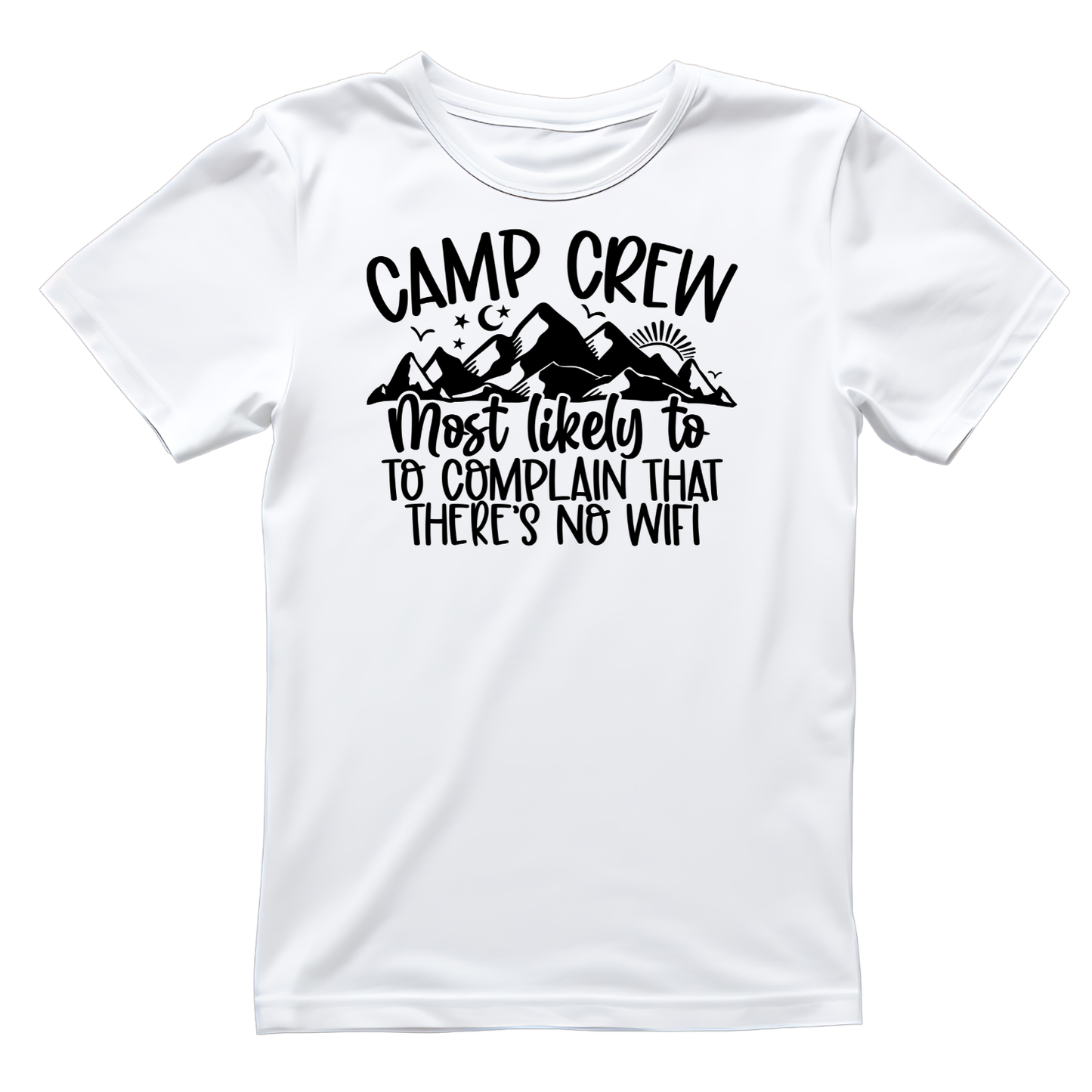 Camp Crew Most Likely To Complain That There’s No Wifi T-Shirt| Funny Campfire | Sarcastic Graphic Tee | Printed Shirt | Camper Life | Nature Lover