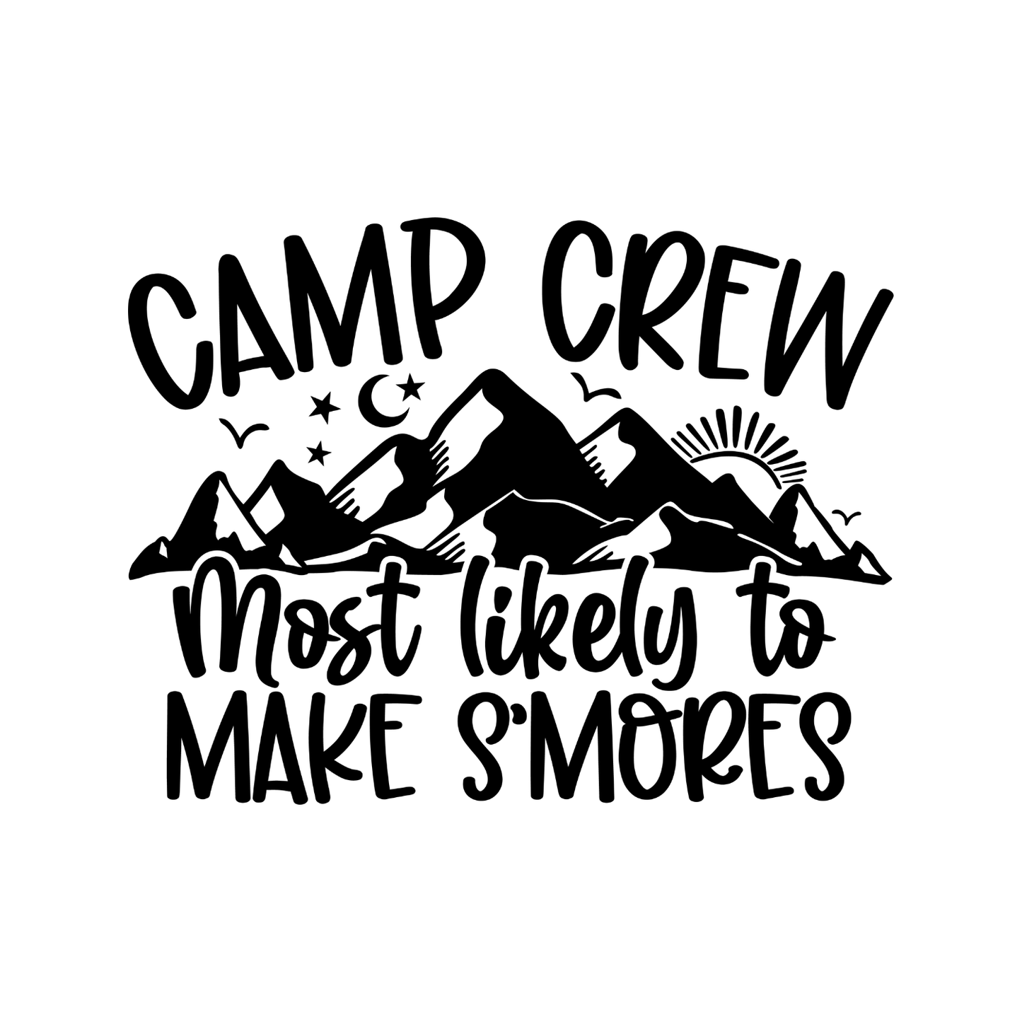 Camp Crew Most Likely To Make S’mores T-Shirt| Funny Campfire | Sarcastic Graphic Tee | Printed Shirt | Camper Life | Nature Lover