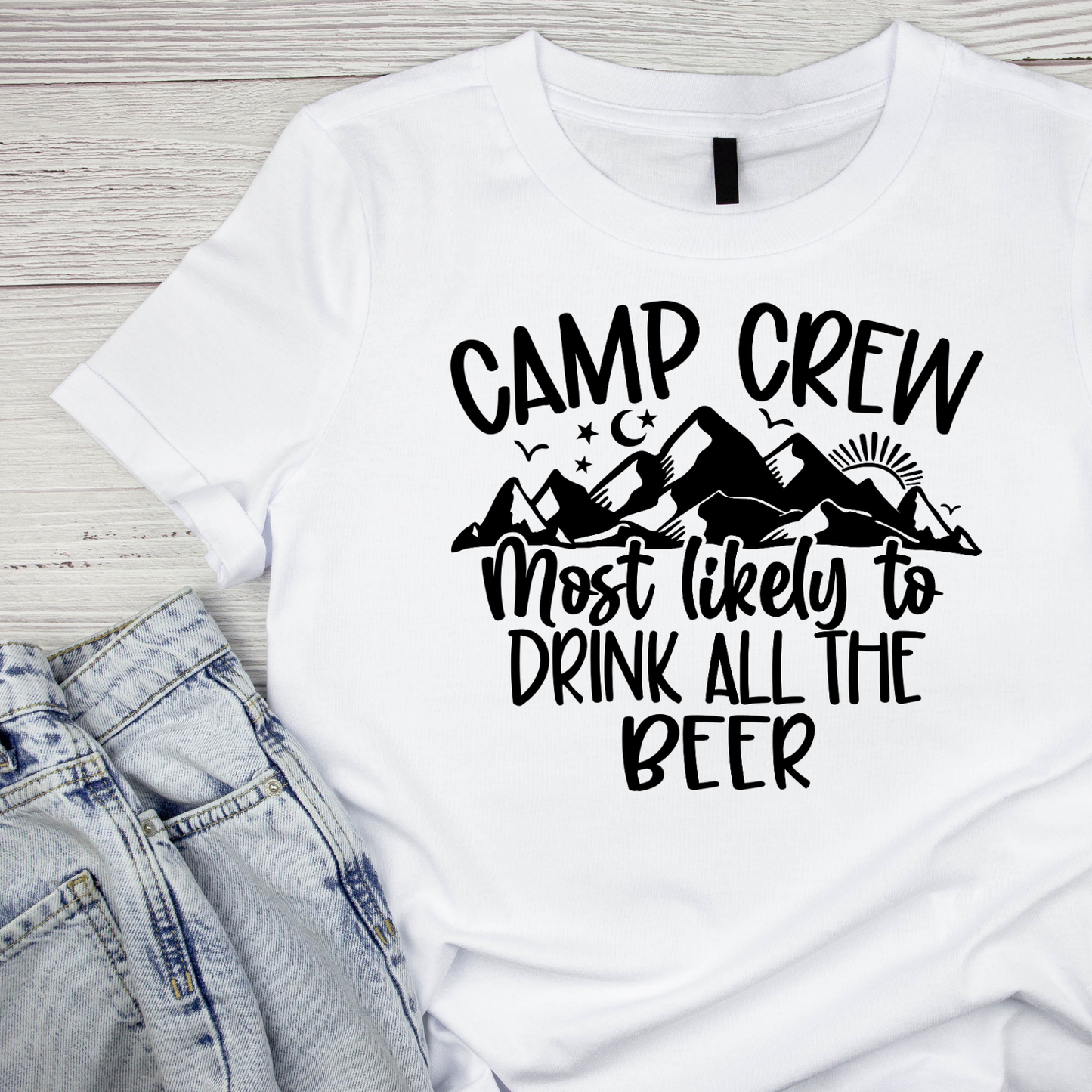 Camp Crew Most Likely To Drink All The Beer T-Shirt| Funny Campfire | Sarcastic Graphic Tee | Printed Shirt | Camper Life | Nature Lover